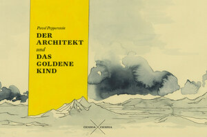 Buchcover Der Architekt und das goldene Kind | Pavel Pepperstein | EAN 9783945867020 | ISBN 3-945867-02-9 | ISBN 978-3-945867-02-0