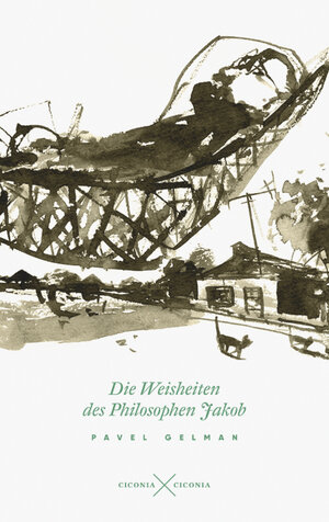 Buchcover Die Weisheiten des Philosophen Jakob | Pavel Gelman | EAN 9783945867242 | ISBN 3-945867-24-X | ISBN 978-3-945867-24-2