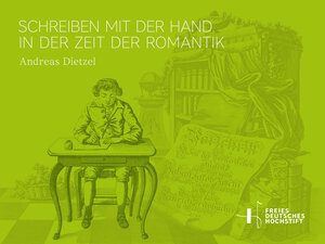 Buchcover Schreiben mit der Hand in der Zeit der Romantik | Andreas Dietzel | EAN 9783945869178 | ISBN 3-945869-17-X | ISBN 978-3-945869-17-8