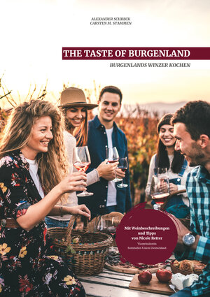 Buchcover THE TASTE OF BURGENLAND | Alexander Schreck | EAN 9783945870044 | ISBN 3-945870-04-6 | ISBN 978-3-945870-04-4