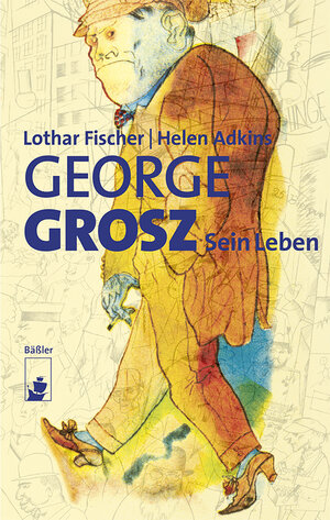 Buchcover George Grosz | Lothar Fischer | EAN 9783945880159 | ISBN 3-945880-15-7 | ISBN 978-3-945880-15-9