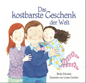 Buchcover Das kostbarste Geschenk der Welt | Becky Edwards | EAN 9783945885147 | ISBN 3-945885-14-0 | ISBN 978-3-945885-14-7