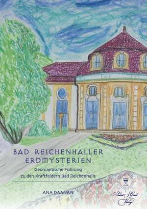 Buchcover Bad Reichenhaller Erdmysterien | Ana Daanan | EAN 9783945891001 | ISBN 3-945891-00-0 | ISBN 978-3-945891-00-1