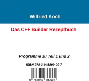 Buchcover Das C++ Builder-Rezeptbuch | Wilfried Koch | EAN 9783945899007 | ISBN 3-945899-00-1 | ISBN 978-3-945899-00-7