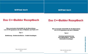 Buchcover C++ Builder Rezeptbuch (Bände 1 und 2 mit CDs) | Koch Wilfried | EAN 9783945899106 | ISBN 3-945899-10-9 | ISBN 978-3-945899-10-6