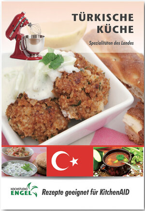 Buchcover Türkische Küche – Rezepte geeignet für KitchenAid | Marion Möhrlein-Yilmaz | EAN 9783945907139 | ISBN 3-945907-13-6 | ISBN 978-3-945907-13-9