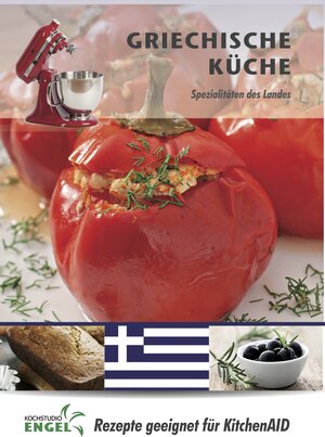 Buchcover Griechische Küche – Rezepte geeignet für KitchenAid | Marion Möhrlein-Yilmaz | EAN 9783945907832 | ISBN 3-945907-83-7 | ISBN 978-3-945907-83-2