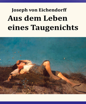Buchcover Aus dem Leben eines Taugenichts | Joseph von Eichendorff | EAN 9783945909157 | ISBN 3-945909-15-5 | ISBN 978-3-945909-15-7