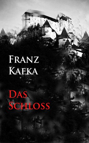 Buchcover Das Schloß | Franz Kafka | EAN 9783945909911 | ISBN 3-945909-91-0 | ISBN 978-3-945909-91-1