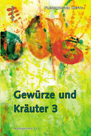 Buchcover Gewürze und Kräuter 3 | Wolfgang Weirauch | EAN 9783945916117 | ISBN 3-945916-11-9 | ISBN 978-3-945916-11-7