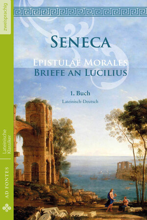 Buchcover Briefe an Lucilius / Epistulae Morales (Lateinisch / Deutsch) | Lucius Annaeus Seneca | EAN 9783945924013 | ISBN 3-945924-01-4 | ISBN 978-3-945924-01-3