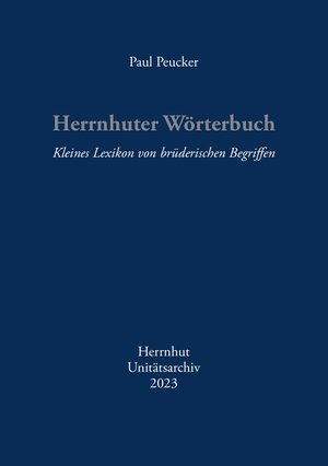 Buchcover Herrnhuter Wörterbuch | Paul Peucker | EAN 9783945933305 | ISBN 3-945933-30-7 | ISBN 978-3-945933-30-5