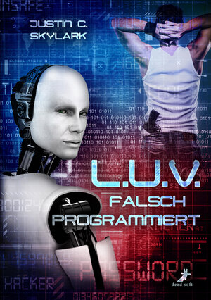 Buchcover L.U.V. - falsch programmiert | Justin C. Skylark | EAN 9783945934494 | ISBN 3-945934-49-4 | ISBN 978-3-945934-49-4