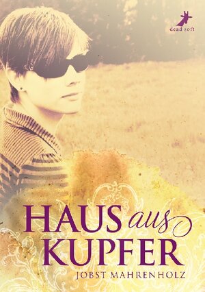Buchcover Haus aus Kupfer | Jobst Mahrenholz | EAN 9783945934784 | ISBN 3-945934-78-8 | ISBN 978-3-945934-78-4