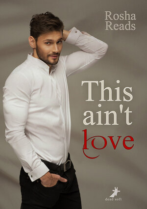 Buchcover This ain't love | Rosha Reads | EAN 9783945934845 | ISBN 3-945934-84-2 | ISBN 978-3-945934-84-5