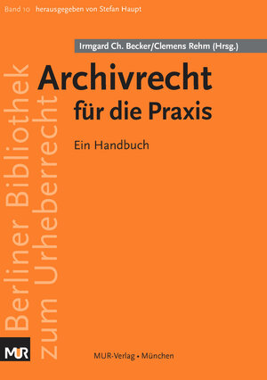 Buchcover Archivrecht für die Praxis | Irmgard Christa (Hrsg.) Becker | EAN 9783945939079 | ISBN 3-945939-07-0 | ISBN 978-3-945939-07-9