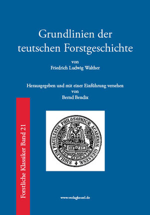 Buchcover Grundlinien der teutschen Forstgeschichte | Friedrich Ludwig Walther | EAN 9783945941058 | ISBN 3-945941-05-9 | ISBN 978-3-945941-05-8