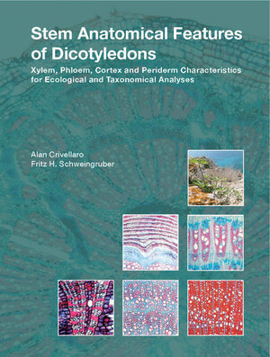 Buchcover Stem Anatomical Features of Dicotyledons | Alan Crivellaro | EAN 9783945941089 | ISBN 3-945941-08-3 | ISBN 978-3-945941-08-9