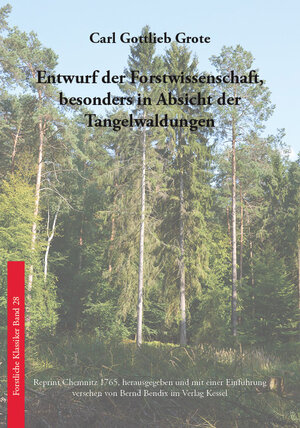 Buchcover Entwurf der Forstwissenschaft, besonders in Absicht der Tangelwaldungen | Carl Gottlieb Grote | EAN 9783945941331 | ISBN 3-945941-33-4 | ISBN 978-3-945941-33-1