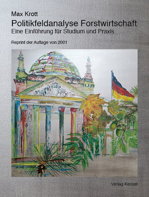 Buchcover Politikfeldanalyse Forstwirtschaft | Max Krott | EAN 9783945941843 | ISBN 3-945941-84-9 | ISBN 978-3-945941-84-3