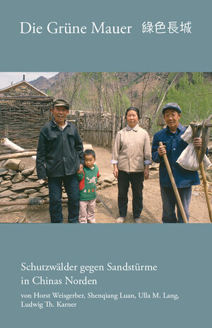 Buchcover Die Grüne Mauer – Schutzwälder gegen Sandstürme in Chinas Norden | Horst Weisgerber | EAN 9783945941904 | ISBN 3-945941-90-3 | ISBN 978-3-945941-90-4