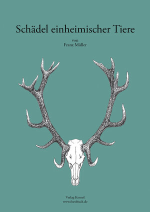 Buchcover Schädel einheimischer Tiere | Franz Müller | EAN 9783945941928 | ISBN 3-945941-92-X | ISBN 978-3-945941-92-8