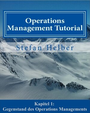 Buchcover Operations Management Tutorial (Auszug) | Stefan Helber | EAN 9783945951217 | ISBN 3-945951-21-6 | ISBN 978-3-945951-21-7