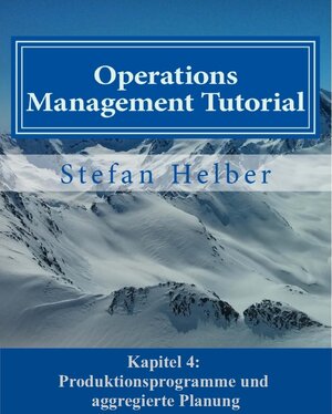 Buchcover Operations Management Tutorial (Auszug) | Stefan Helber | EAN 9783945951248 | ISBN 3-945951-24-0 | ISBN 978-3-945951-24-8