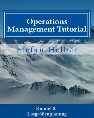 Buchcover Operations Management Tutorial (Auszug) | Stefan Helber | EAN 9783945951286 | ISBN 3-945951-28-3 | ISBN 978-3-945951-28-6