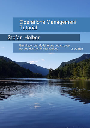 Buchcover Operations Management Tutorial | Stefan Helber | EAN 9783945951408 | ISBN 3-945951-40-2 | ISBN 978-3-945951-40-8