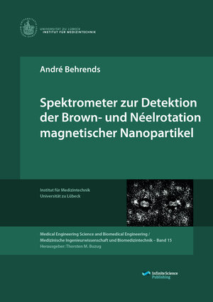 Buchcover Spektrometer zur Detektion der Brown- und Néelrotation magnetischer Nanopartikel | André Behrends | EAN 9783945954171 | ISBN 3-945954-17-7 | ISBN 978-3-945954-17-1