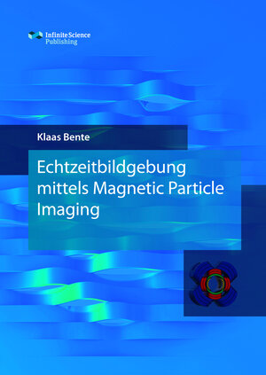 Buchcover Echtzeitbildgebung mittels Magnetic Particle Imaging | Klaas Bente | EAN 9783945954355 | ISBN 3-945954-35-5 | ISBN 978-3-945954-35-5