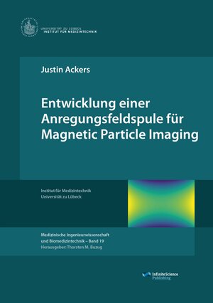 Buchcover Entwicklung einer Anregungsfeldspule für Magnetic Particle Imaging | Justin Ackers | EAN 9783945954430 | ISBN 3-945954-43-6 | ISBN 978-3-945954-43-0