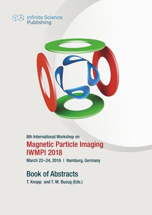 Buchcover 8th International Workschop on Magnetic Particle Imaging (IWMPI 2018) | EAN 9783945954485 | ISBN 3-945954-48-7 | ISBN 978-3-945954-48-5