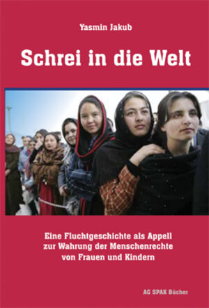 Buchcover Schrei in die Welt | Yasmin Jakub | EAN 9783945959459 | ISBN 3-945959-45-4 | ISBN 978-3-945959-45-9