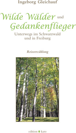 Buchcover Wilde Wälder und Gedankenflieger | Ingeborg Gleichauf | EAN 9783945961544 | ISBN 3-945961-54-8 | ISBN 978-3-945961-54-4
