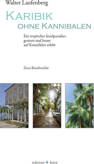 Buchcover Karibik ohne Kannibalen | Walter Laufenberg | EAN 9783945961629 | ISBN 3-945961-62-9 | ISBN 978-3-945961-62-9