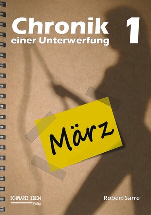 Buchcover Chronik einer Unterwerfung 1 | Robert Sarre | EAN 9783945967966 | ISBN 3-945967-96-1 | ISBN 978-3-945967-96-6
