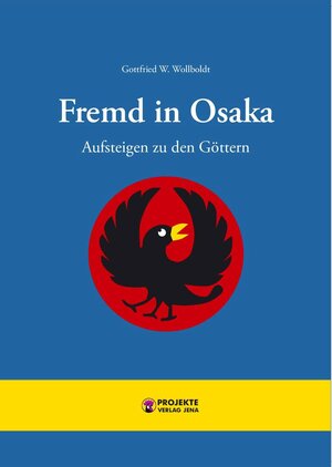 Buchcover Fremd in Osaka | Gottfried W Wollboldt | EAN 9783945971086 | ISBN 3-945971-08-X | ISBN 978-3-945971-08-6