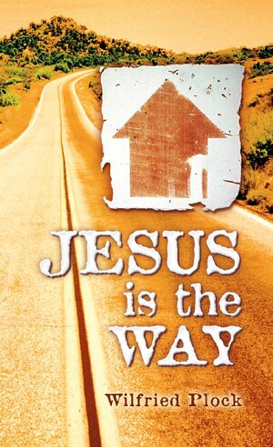 Buchcover JESUS is the WAY | Wilfried Plock | EAN 9783945973226 | ISBN 3-945973-22-8 | ISBN 978-3-945973-22-6