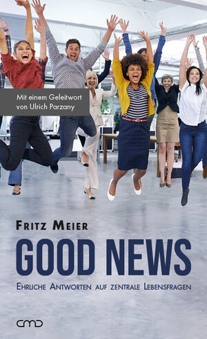 Buchcover Good News | Fritz Meier | EAN 9783945973455 | ISBN 3-945973-45-7 | ISBN 978-3-945973-45-5