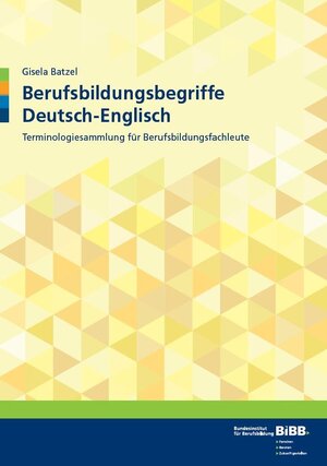 Buchcover Berufsbildungsbegriffe Deutsch - Englisch | Gisela Batzel | EAN 9783945981887 | ISBN 3-945981-88-3 | ISBN 978-3-945981-88-7
