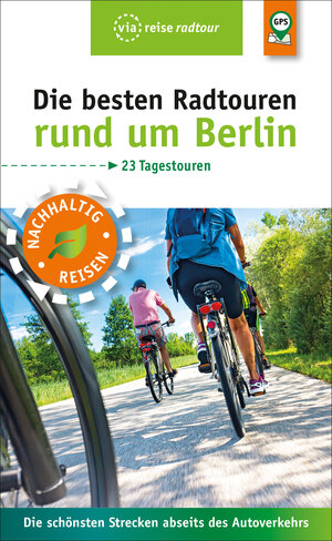 Buchcover Die besten Radtouren rund um Berlin | Ulrike Wiebrecht | EAN 9783945983935 | ISBN 3-945983-93-2 | ISBN 978-3-945983-93-5