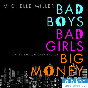 Buchcover Bad Boys, Bad Girls, Big Money | Michelle Miller | EAN 9783945986233 | ISBN 3-945986-23-0 | ISBN 978-3-945986-23-3