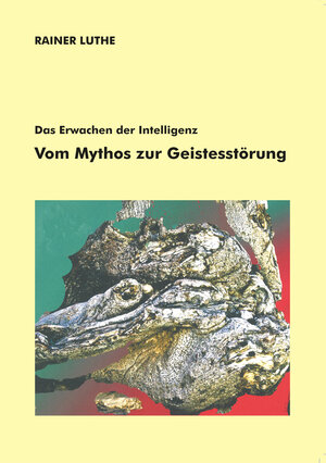 Buchcover Vom Mythos zur Geistesstörung | Rainer Luthe | EAN 9783945996188 | ISBN 3-945996-18-X | ISBN 978-3-945996-18-8