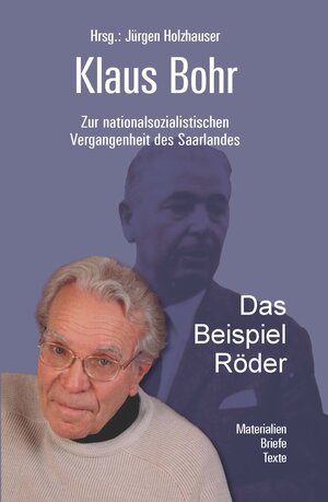 Buchcover Zur nationalsozialistischen Vergangenheit des Saarlandes | Klaus Bohr | EAN 9783945996430 | ISBN 3-945996-43-0 | ISBN 978-3-945996-43-0