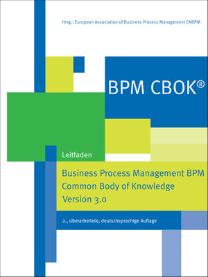 Buchcover BPM CBOK® – Business Process Management BPM Common Body of Knowledge, Version 3.0 | EAN 9783945997024 | ISBN 3-945997-02-X | ISBN 978-3-945997-02-4