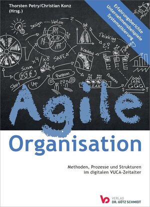 Buchcover Agile Organisation – Methoden, Prozesse und Strukturen im digitalen VUCA-Zeitalter  | EAN 9783945997277 | ISBN 3-945997-27-5 | ISBN 978-3-945997-27-7