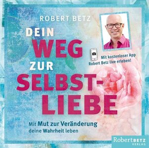 Buchcover Dein Weg zur Selbstliebe - Hörbuch | Robert Betz | EAN 9783946016052 | ISBN 3-946016-05-7 | ISBN 978-3-946016-05-2