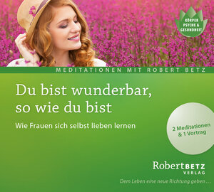 Buchcover Du bist wunderbar so wie du bist - Meditations-CD | Robert Betz | EAN 9783946016076 | ISBN 3-946016-07-3 | ISBN 978-3-946016-07-6